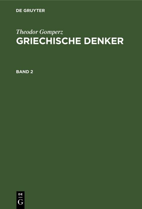 Theodor Gomperz: Griechische Denker. Band 2 - Theodor Gomperz