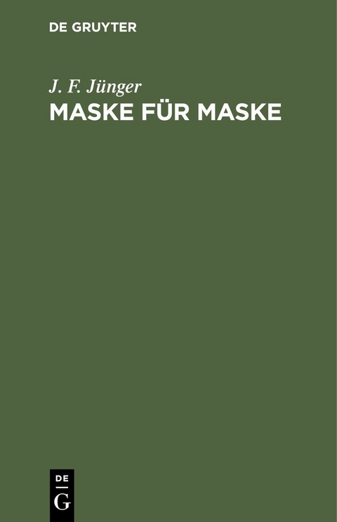 Maske f&uuml;r Maske - J. F. J&uuml;nger