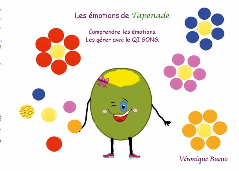 Les &eacute;motions de Tapenade -  V&eacute;ronique Bueno