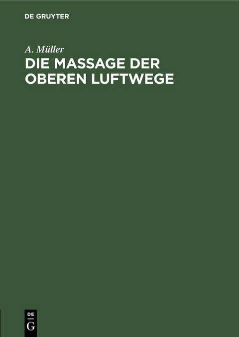 Die Massage der oberen Luftwege - A. M&uuml;ller