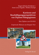 Karrieren und Besch&auml;ftigungsperspektiven von Diplom-P&auml;dagoginnen - J&ouml;rgen Schulze-Kr&uuml;dener, Anne L Engelke, Bettina Kampf