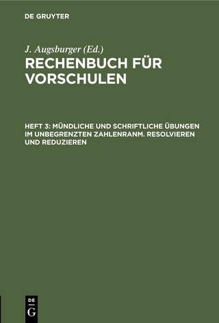 Mündliche und schriftliche Übungen im unbegrenzten Zahlenranm. Resolvieren und Reduzieren