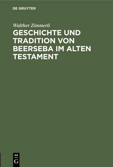 Geschichte und Tradition von Beerseba im alten Testament - Walther Zimmerli