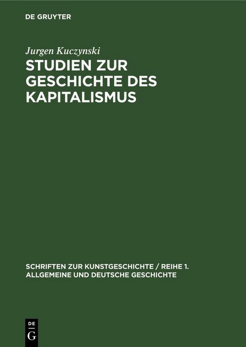 Studien zur Geschichte des Kapitalismus - Jurgen Kuczynski