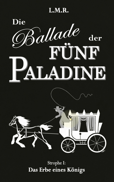 Die Ballade der F&uuml;nf Paladine - L. M. R.