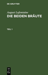 August Lafontaine: Die beiden Br&auml;ute. Teil 1 - August Lafontaine