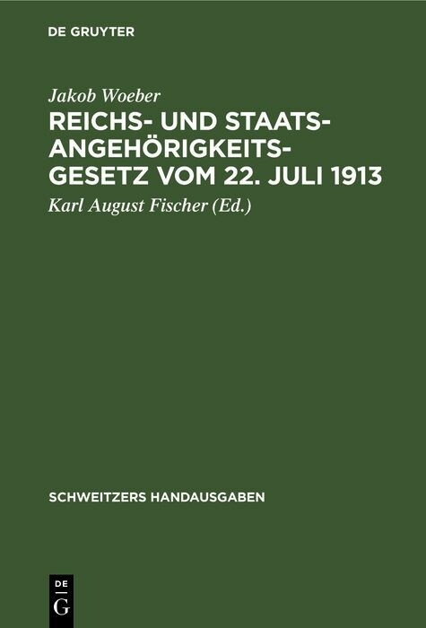 Reichs- und Staatsangeh&ouml;rigkeitsgesetz vom 22. Juli 1913 - Jakob Woeber