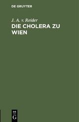 Die Cholera zu Wien - J. A. v. Reider
