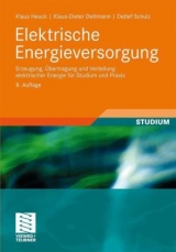 Elektrische Energieversorgung - Klaus Heuck, Klaus-Dieter Dettmann, Detlef Schulz