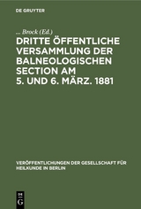 Dritte &ouml;ffentliche Versammlung der balneologischen Section am 5. und 6. M&auml;rz. 1881 - 