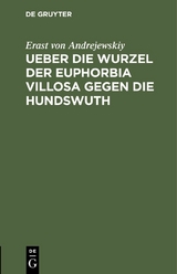 Ueber die Wurzel der Euphorbia villosa gegen die Hundswuth - Erast Von Andrejewskiy