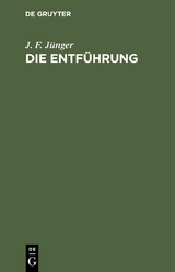 Die Entf&uuml;hrung - J. F. J&uuml;nger