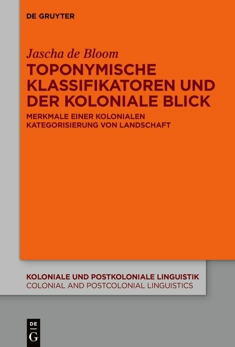 Toponymische Klassifikatoren und der koloniale Blick -  Jascha de Bloom