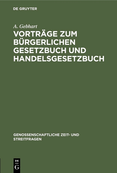Vortr&auml;ge zum b&uuml;rgerlichen Gesetzbuch und Handelsgesetzbuch - A. Gebhart
