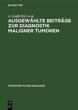 Ausgew&auml;hlte Beitr&auml;ge zur Diagnostik maligner Tumoren - 
