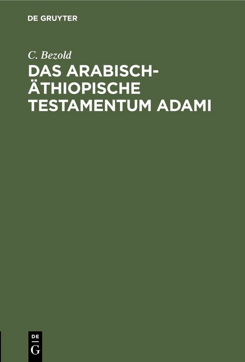 Das arabisch-&auml;thiopische Testamentum Adami - C. Bezold