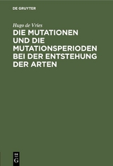 Die Mutationen und die Mutationsperioden bei der Entstehung der Arten - Hugo De Vries