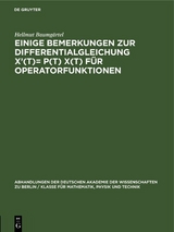 Einige Bemerkungen zur Differentialgleichung X&rsquo;(t)= P(t) X(t) f&uuml;r Operatorfunktionen - Hellmut Baumg&auml;rtel