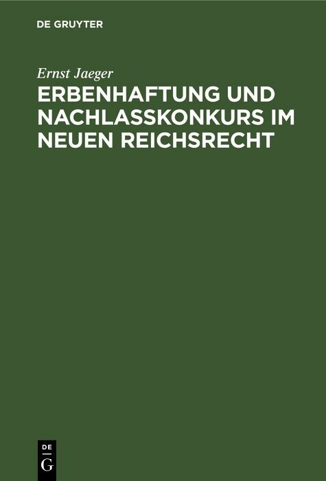 Erbenhaftung und Nachla&szlig;konkurs im neuen Reichsrecht - Ernst Jaeger