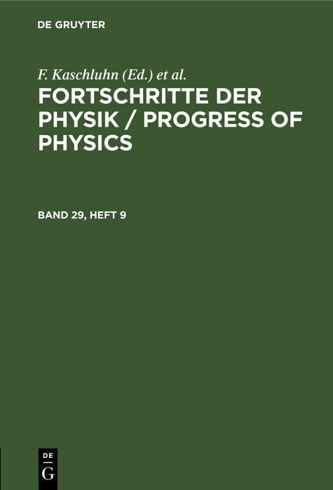 Fortschritte der Physik / Progress of Physics. Band 29, Heft 9 - 