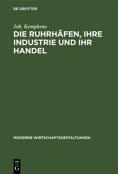 Die Ruhrh&auml;fen, ihre Industrie und ihr Handel - Joh. Kempkens