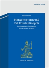 Mongolensturm und Fall Konstantinopels - Juliane Schiel