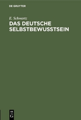 Das deutsche Selbstbewu&szlig;tsein - E. Schwartz