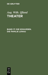 Die Kokarden. Die Familie Lonau - Aug. Wilh. Iffland