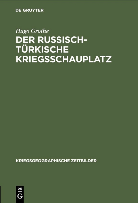 Der russisch-t&uuml;rkische Kriegsschauplatz - Hugo Grothe