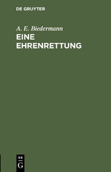 Eine Ehrenrettung - A. E. Biedermann