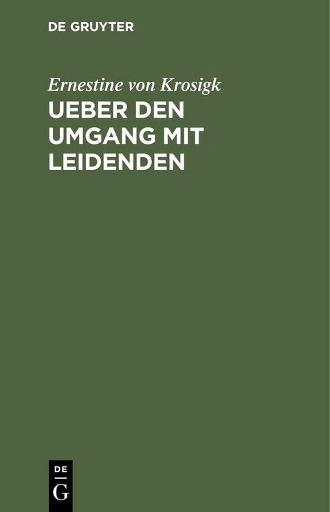 Ueber den Umgang mit Leidenden - Ernestine Von Krosigk