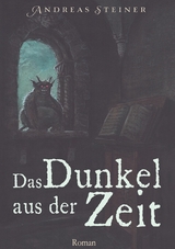 Das Dunkel aus der Zeit - Andreas Steiner