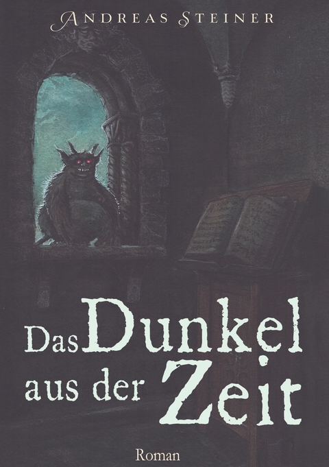 Das Dunkel aus der Zeit - Andreas Steiner