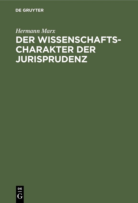 Der Wissenschaftscharakter der Jurisprudenz - Hermann Marx