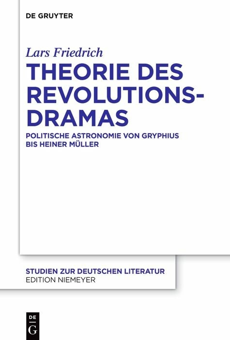 Theorie des Revolutionsdramas -  Lars Friedrich
