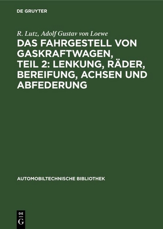 Das Fahrgestell von Gaskraftwagen, Teil 2: Lenkung, Räder, Bereifung, Achsen und Abfederung