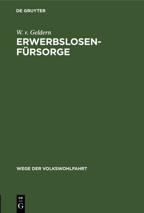 Erwerbslosenf&uuml;rsorge - W. v. Geldern