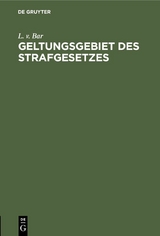Geltungsgebiet des Strafgesetzes - L. V. Bar