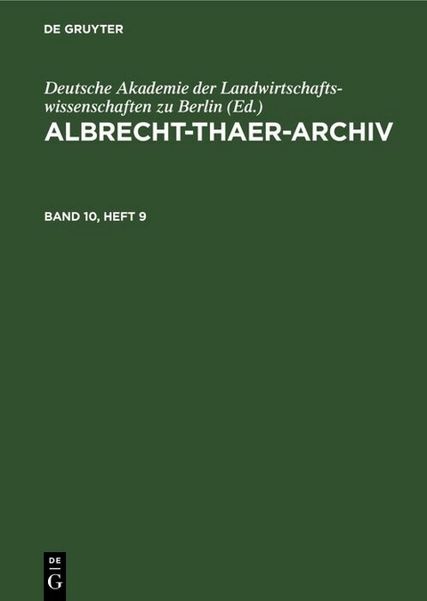 Albrecht-Thaer-Archiv. Band 10, Heft 9 - 