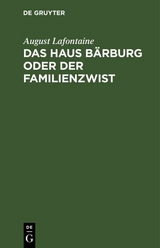 Das Haus B&auml;rburg oder der Familienzwist - August Lafontaine