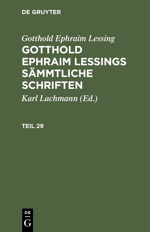 Gotthold Ephraim Lessing: Gotthold Ephraim Lessings S&auml;mmtliche Schriften. Teil 29 - Gotthold Ephraim Lessing