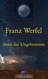 Stern der Ungeborenen -  Franz Werfel