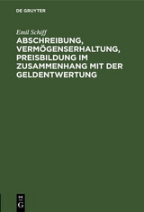 Abschreibung, Verm&ouml;genserhaltung, Preisbildung im Zusammenhang mit der Geldentwertung - Emil Schiff
