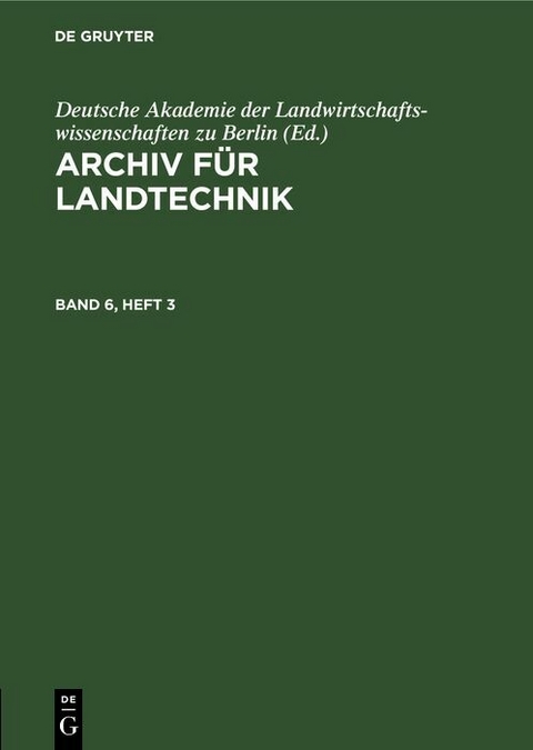 Archiv f&uuml;r Landtechnik. Band 6, Heft 3