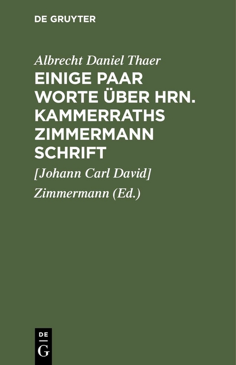 Einige Paar Worte &uuml;ber Hrn. Kammerraths Zimmermann Schrift - Albrecht Daniel Thaer