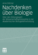 Nachdenken &uuml;ber Biologie - Arne Dittmer