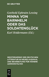 Minna von Barnhelm oder das Soldatengl&uuml;ck - Gotthold Ephraim Lessing
