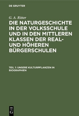 Unsere Kulturpflanzen in Biographien - G. A. Ritter