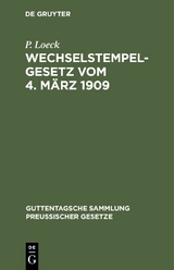 Wechselstempelgesetz vom 4. M&auml;rz 1909 - P. Loeck