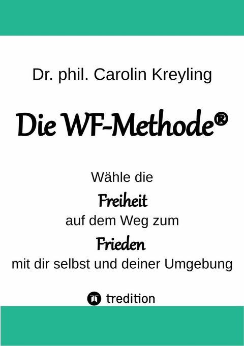 Die WF-Methode - eine nachhaltige und effektive M&ouml;glichkeit, Konflikte zu l&ouml;sen! -  Carolin Kreyling
